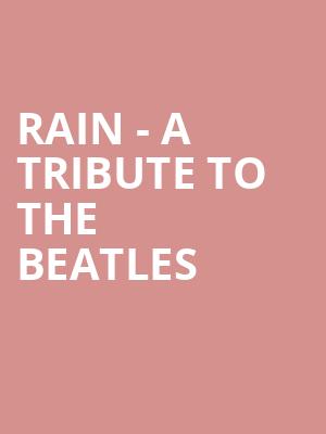 Rain A Tribute to the Beatles, Thalia Mara Hall, Jackson
