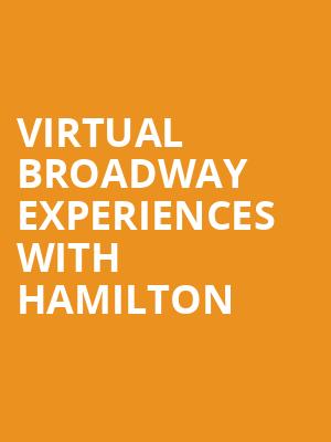 Virtual Broadway Experiences with HAMILTON, Virtual Experiences for Jackson, Jackson