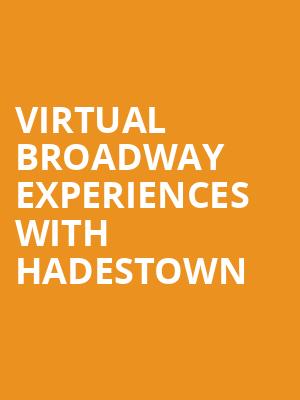Virtual Broadway Experiences with HADESTOWN, Virtual Experiences for Jackson, Jackson