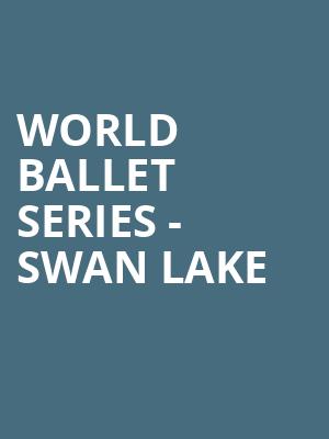 World Ballet Series Swan Lake, Thalia Mara Hall, Jackson