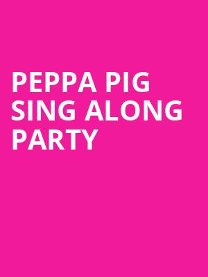 Peppa Pig Sing Along Party, Thalia Mara Hall, Jackson