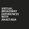 Virtual Broadway Experiences with ANASTASIA, Virtual Experiences for Jackson, Jackson